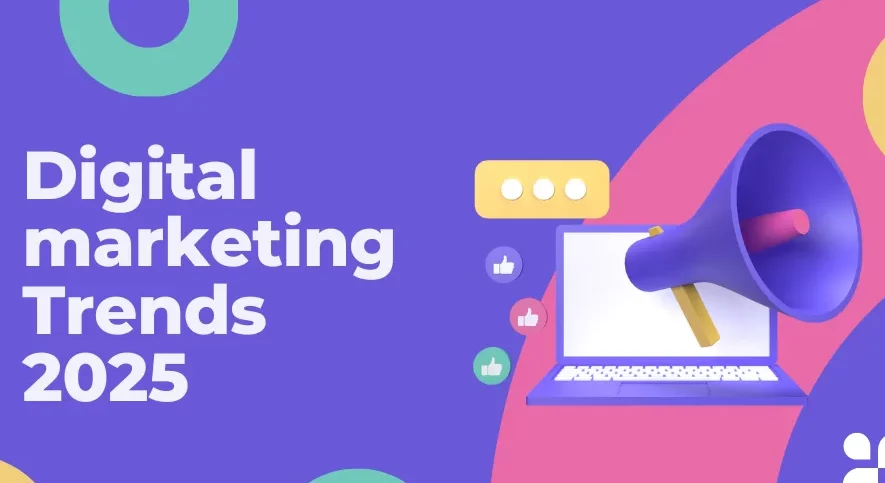 CURRENT TRENDS IN DIGITAL MARKETING IN 2025